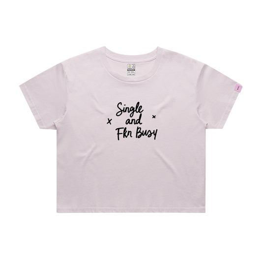 Single and Busy Crop Top - Official Collab