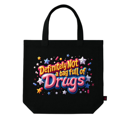 Definitely Not a bag full of Drugs Tote