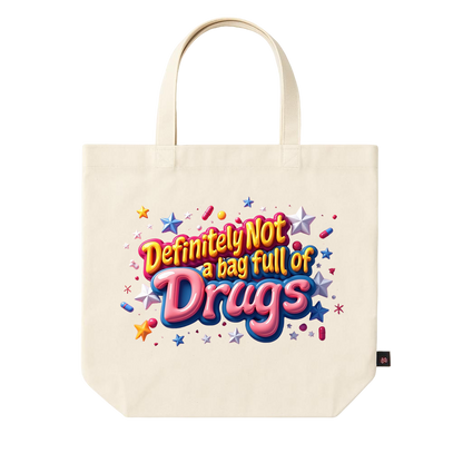 Definitely Not a bag full of Drugs Tote