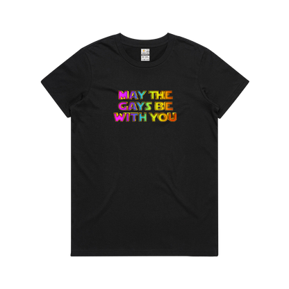 May the Gays be with you Women's Tee