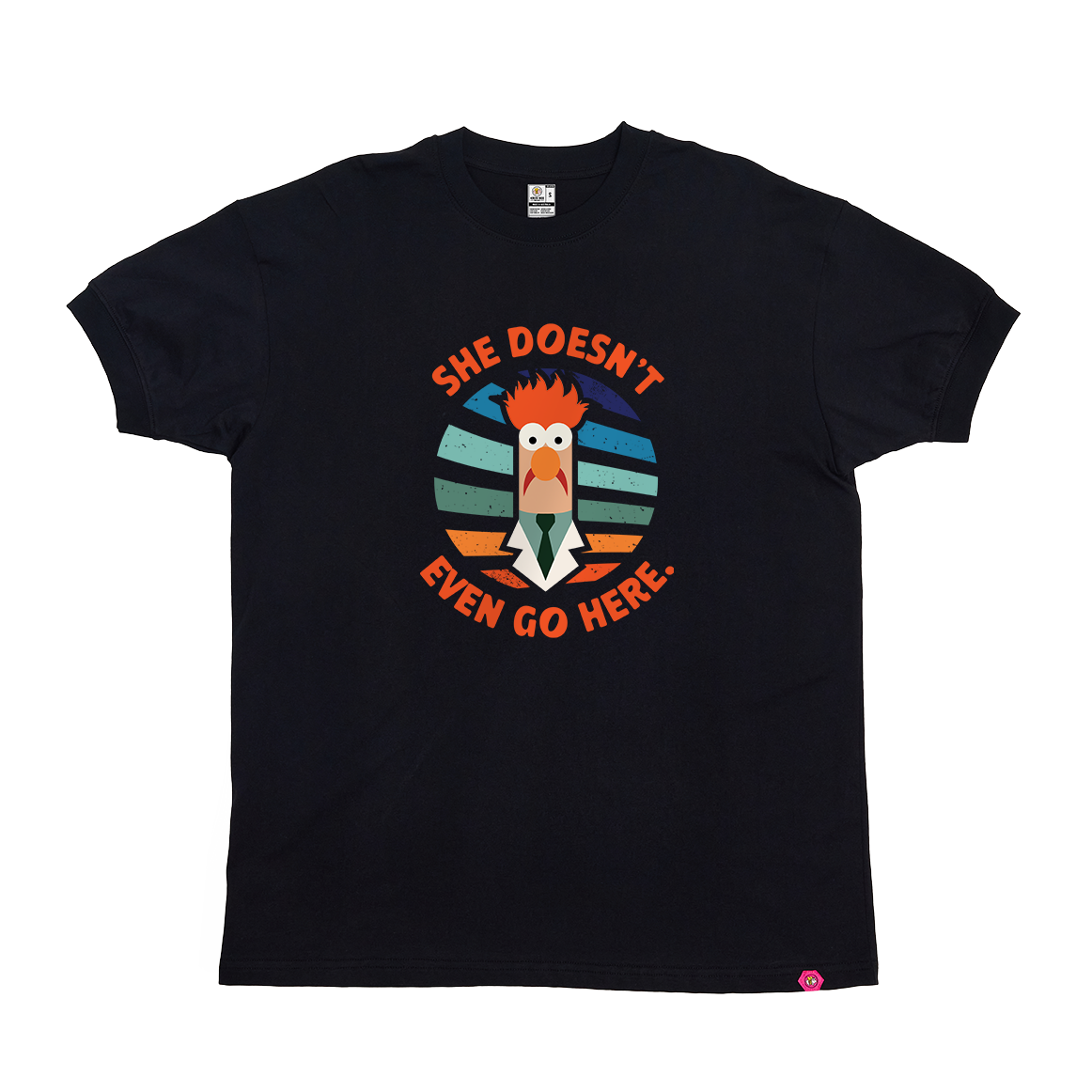 She doesn't even go here T-shirt