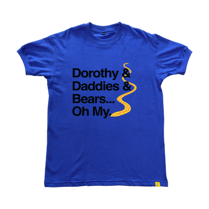 Dorothy Daddies and Bears T-Shirt