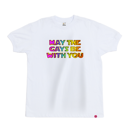 DALY MALE EXCLUSIVE - May the Gays be with you T-Shirt