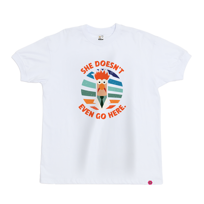 She doesn't even go here T-shirt