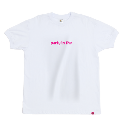 Party in the... T-Shirt